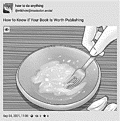 screenshot from federated social media bot publishing random wiki how to remixes: illustration of a hand pressing garlic into a bowl of aioli with a fork. Caption reads: How to Know if Your Book Is Worth Publishing
