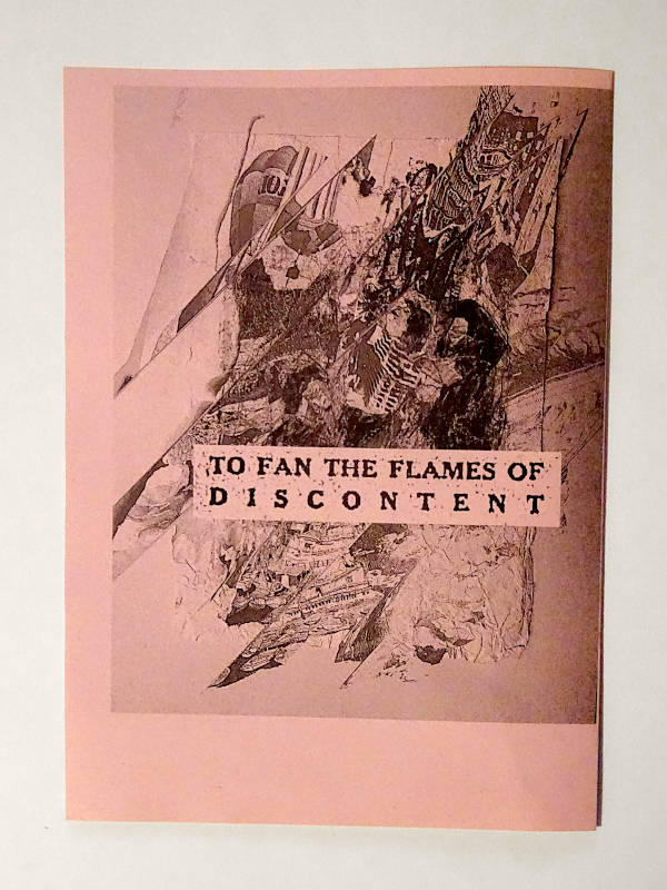 pink broadsheet shows edited deformed drawing of people fighting or dancing, it’s not clear. title from an old labour union reads “TO FAN THE FLAMES OF DISCONTENT”